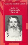 Sarasvati, Sri Shantananda - Geboorte, Dood en Gebed