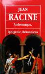 Racine, Jean - Andromaque / Iphigénie / Brittanicus (FRANSTALIG)