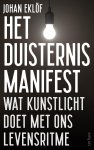 Johan Eklöf - Het duisternismanifest Over wat kunstlicht doet met ons levensritme