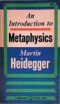 Heidegger, Martin - An Introduction to Metaphysics