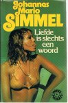 Simmel, Johannes Mario - Liefde is slechts een woord