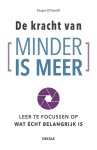 O'Connell, Fergus - De kracht van minder is meer. Leer te focussen op wat écht belangrijk is.