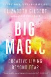 Elizabeth Gilbert - Big Magic Creative Living Beyond Fear