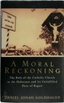 Daniel Jonah Goldhagen - A moral reckoning The role of the Catholic Church in the Holocaust and its unfulfilled duty of repair Daniel Jonah Goldhagen - A moral reckoning The role of the Catholic Church in the Holocaust and its unfulfilled duty of repair