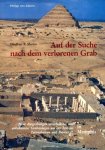 Geoffrey T. Martin - Auf der Suche nach dem verlorenen Grab. Neue Ausgrabungen verschollener und unbekannter Grabanalagen aus der Zeit des Tutanchamun und des Ramses II. im Memphis.