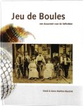 Reesink, Henk en Anne Martine - Jeu de Boules -Een document voor de liefhebber
