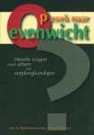 Kooijman, A. / Vleugels, P.M.J. - Op zoek naar evenwicht. Morele vragen voor artsen en verpleegkundigen