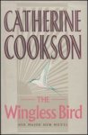 Cookson, Catherine - The wingless bird
