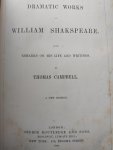 Campbell, Thomas - Shakespeare William - The dramatic works of William Shakspeare (Shakespeare) with remarks on his life and writings by. Shakespeare.