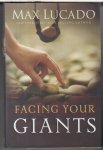 Lucado, Max - Facing Your Giants / A David and Goliath Story for Everyday People