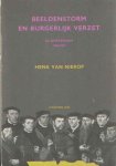 NIEROP, HENK VAN - Beeldenstorm en burgerlijk verzet in Amsterdam 1566-1567.