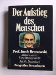 Bronowski, Jacob Prof. - Der aufstieg des menschen; Stationen unserer Entwicklungsgeschichte - Mit 372 Illustrationen