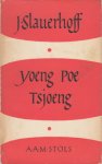 Slauerhoff, J. - Yoeng Poe Tsjoeng. Slauerhoff, J. - Yoeng Poe Tsjoeng.