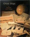 Robert McNab 310386 - Ghost ships a surrealist love triangle