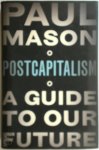 Mason, Paul - Postcapitalism