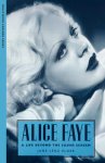 Jane Lenz Elder - Alice Faye A Life Beyond the Silver Screen
