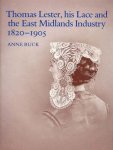 Buck, Anne - Thomas Lester, His Lace and the East Midlands Industry 1820-1905