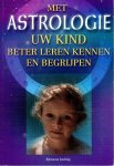 Ludwig, Klemens - Met astrologie uw kind beter leren begrijpen en begeleiden