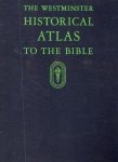 Wrigth, George Ernes (ed.) - The Westminster Historical Atlas to the Bible