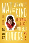 Stef Desodt - Opvoedingsgids wat verwacht een kind van zijn ouders?