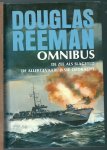 Reeman, Douglas - Douglas Reeman Omnibus : De Zee als Slagveld + De Allergevaarlijkste Opdracht