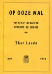 Laudy, Thur - Op / ooze wal, Zittesje gedichte, versjkes en leidjes van Thur Laudy 1919 - 1974, Sittard