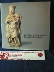 Anczykowski, Maria, Joachim Eichler,Reinhard Karrenbrock - Westfälische Steinskulptur des späten Mittelalters 1380-1540