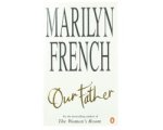Marilyn French - Our Father Marilyn French - Our Father