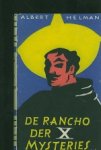 Helman, Albert. - De rancho der x mysteries. Helman, Albert. - De rancho der x mysteries.