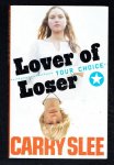 Slee, Carry - YOUR CHOICE:  lover of loser