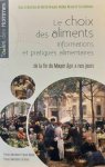BARLÖSIUS Eva, BREUGEL Martin, NICOUD Marilyn - Le choix des aliments - informations et pratiques alimentaires de la fin du Moyen Âge à nos jours