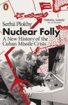 Serhii Plokhy - (1) Nuclear Folly