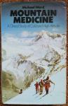 Ward, Michael - Mountain medicine. A clinical study of cold and hihg altitude