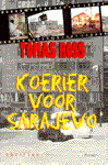 Ross, T. - Koerier voor Sarajevo / druk 1