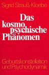 Strauss-Kloebe, Sigrid - Das kosmopsychische Phänomen