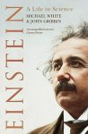 Michael White, John R. Gribbin - Einstein a life in science