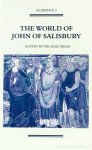 JOHN OF SALISBURY, WILKS, M., (ED.) - The world of John of Salisbury.