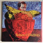 Combas, Robert, Frimbois, Jean-Pierre - Robert Combas: Oeuvres Récentes 2002 - 2003