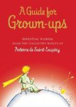 Saint-Exupery, Antoine De - A Guide for Grown-Ups