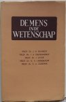 Bavinck J H, Diepenhorst I A, Lever J, Lindeboom G A, Zuidema S U - De mens in de wetenschap Met krantenknipsels Interfacultaire voordrachten in 1953 gehouden aan de Vrije Universiteit
