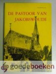 Zeeuw J.Gzn., P. de - De pastoor van Jakobswoude --- Het leven en de marteldood van Jan de Bakker