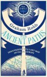 Graham Robb 74055 - The Ancient Paths Discovering the Lost Map of Celtic Europe
