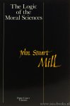 MILL, J.S. - The logic of the moral sciences. With an introduction by A.J. Ayer.