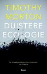 Timothy Morton - Duistere ecologie Timothy Morton - Duistere ecologie