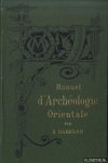 Babelon, E. - Manuel d'Archéologie Orientale