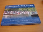 Schilten, Marchel - Liefdewerk oud papier - Rotterdams vrijwilligerswerk in beeld