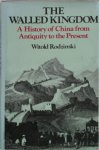 Witold Rodzinski 259635 - The Walled Kingdom A History of China from Antiquity to the Present