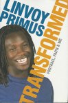 Primus, Linvoy and Jeffs, Peter - Linvoy Primus -Transformed. Football, faith & me