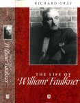 Gray, Richard. - The Life of William Faulkner: A critical biography.