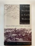 McIntosh, Terence - Urban decline in early modern Germany. Schwäbisch Hall and its region, 1650-1750.